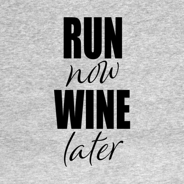 Run Now Wine Later by Saltee Nuts Designs